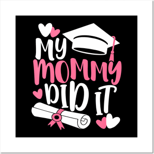 Kids My Mommy Did It Graduation Graduated Mom Proud Children Posters and Art